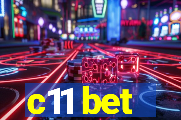 c11 bet